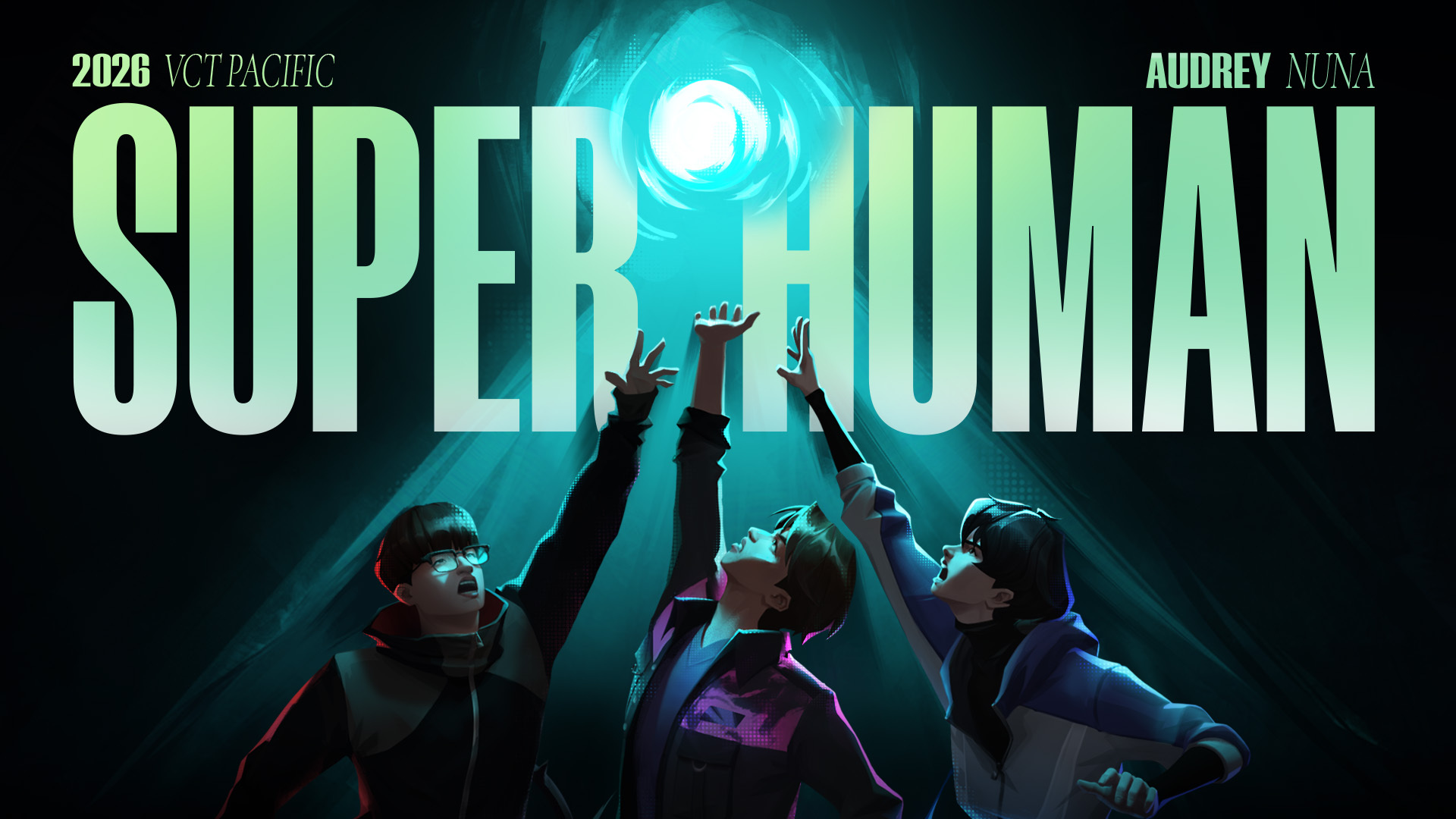 VCT Pacivic x Audrey Nuna superHuman
